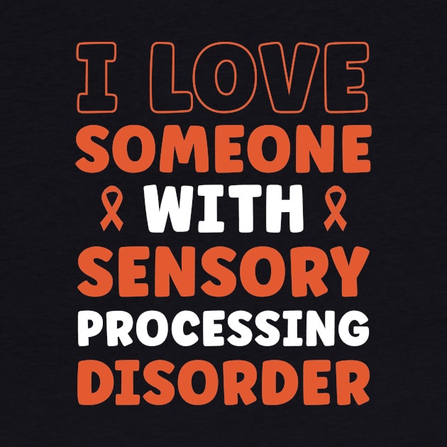 I Love Someone With Sensory Processing Disorder by Dr_Squirrel